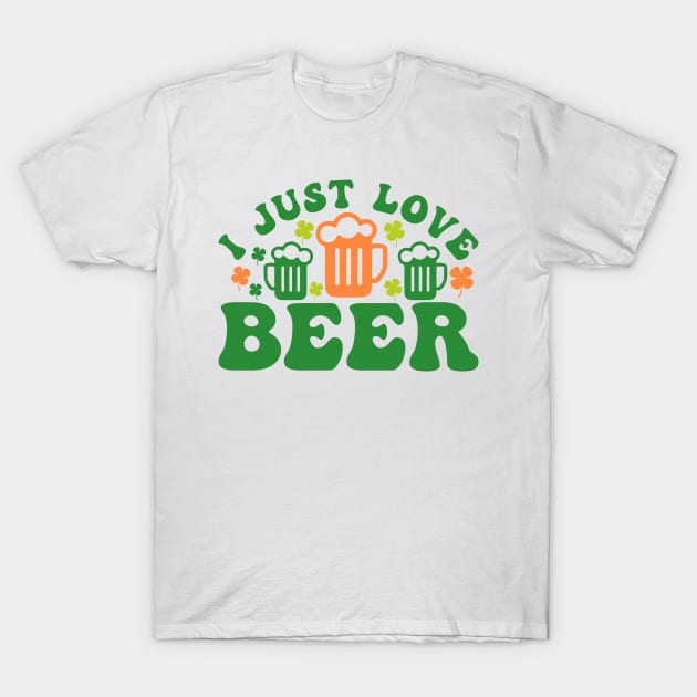 I Just Love Beer on Paddy Day T-Shirt by Vooble